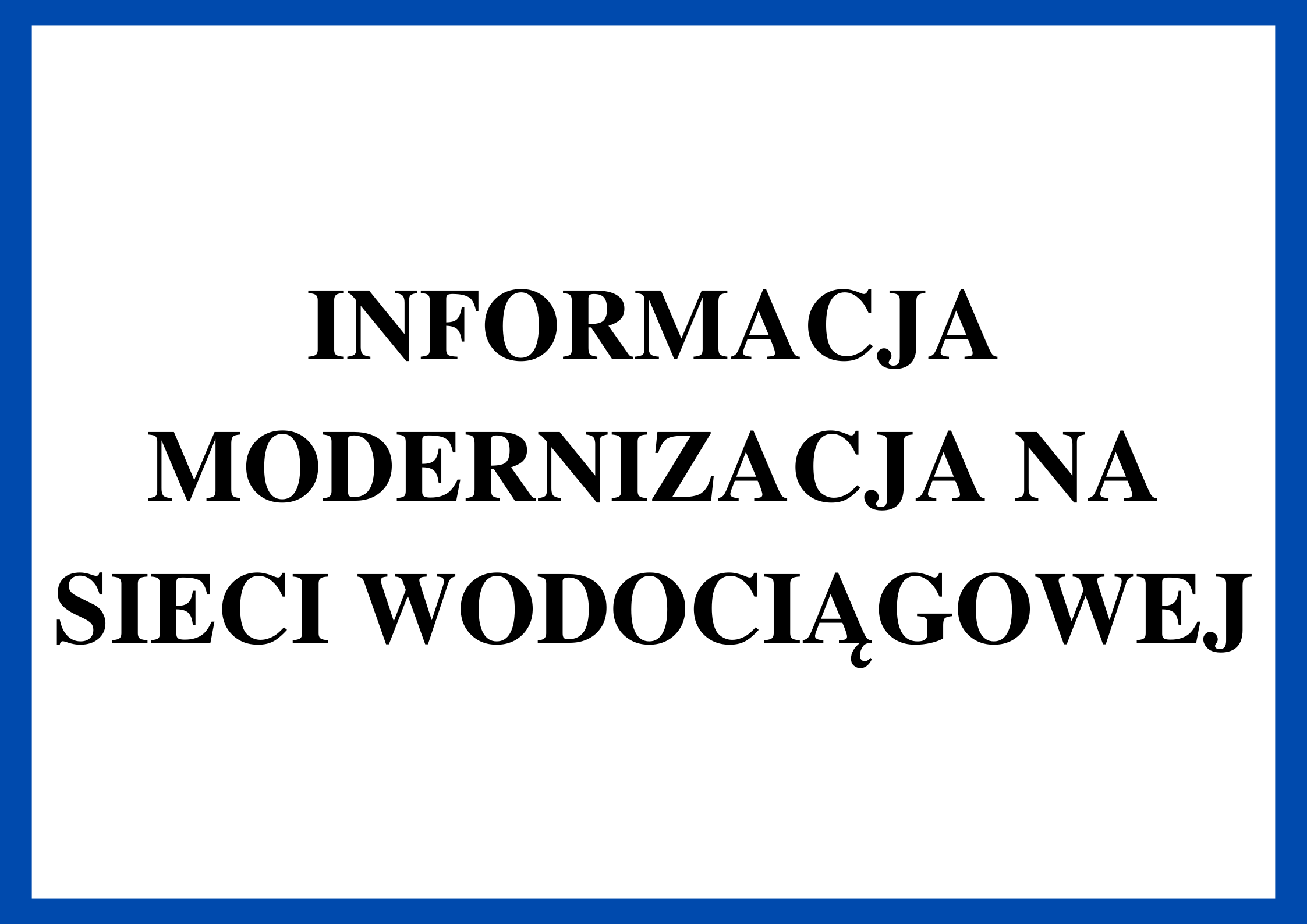 Informacja - modernizacja na sieci wodociągowej